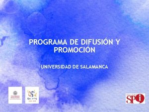 PROGRAMA DE DIFUSIN Y PROMOCIN UNIVERSIDAD DE SALAMANCA
