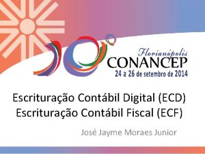 Escriturao Contbil Digital ECD Escriturao Contbil Fiscal ECF
