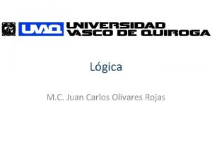 Lgica M C Juan Carlos Olivares Rojas Agenda