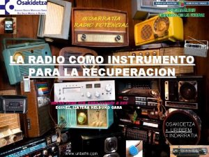 INDARRATIA RADIO POTENCIAL LA RADIO COMO INSTRUMENTO PARA