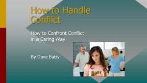 How to Handle Conflict How to Confront Conflict