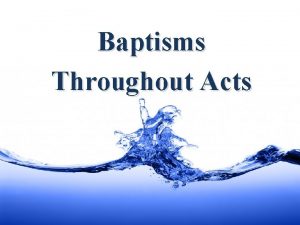 Baptisms Throughout Acts What is It Form Immersion