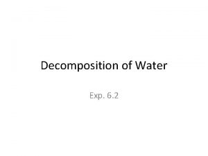 Decomposition of Water Exp 6 2 Exp 6