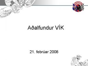 Aalfundur VK 21 febrar 2008 Dagskr fundarins Setning