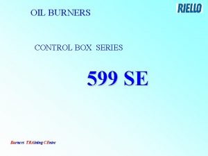 OIL BURNERS CONTROL BOX SERIES 599 SE Burners