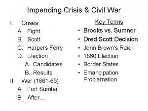 Impending Crisis Civil War Key Terms I Crises