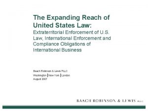 The Expanding Reach of United States Law Extraterritorial