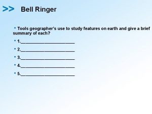Bell Ringer h Tools geographers use to study