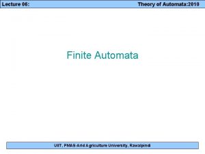 Lecture 06 Theory of Automata 2010 Finite Automata
