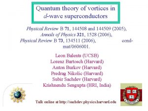 Quantum theory of vortices in dwave superconductors Physical