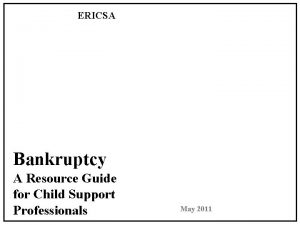 ERICSA Bankruptcy A Resource Guide for Child Support