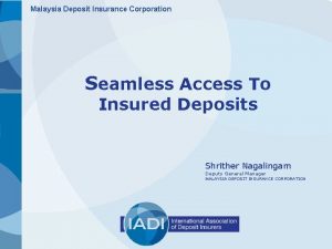 Malaysia Deposit Insurance Corporation Seamless Access To Insured