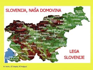 SLOVENIJA NAA DOMOVINA LEGA SLOVENIJE M Pavlin O