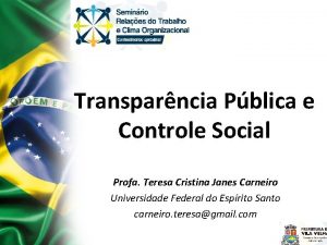 Transparncia Pblica e Controle Social Profa Teresa Cristina