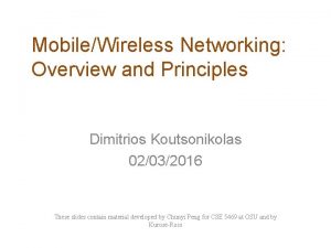 MobileWireless Networking Overview and Principles Dimitrios Koutsonikolas 02032016