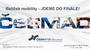 Balek mobility JDEME DO FINLE Jan Nmec Stl