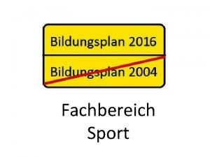 Fachbereich Sport Bildungsplan 1994 Bildungsplan 2004 Bildungsplan 2016