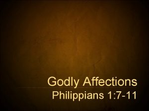 Godly Affections Philippians 1 7 11 Story of