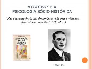 VYGOTSKY E A PSICOLOGIA SCIOHISTRICA No a conscincia