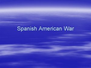 Spanish American War Cuban Revolution 1895 Spanish owned