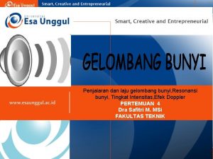 Penjalaran dan laju gelombang bunyi Resonansi bunyi Tingkat