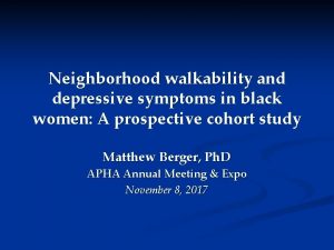 Neighborhood walkability and depressive symptoms in black women