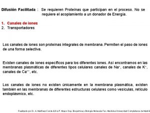 Difusin Facilitada Se requieren Protenas que participan en