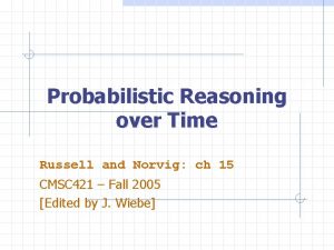 Probabilistic Reasoning over Time Russell and Norvig ch