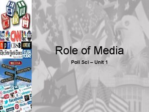 Role of Media Poli Sci Unit 1 Role