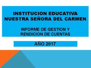 INSTITUCION EDUCATIVA NUESTRA SEORA DEL CARMEN INFORME DE