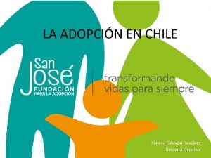 LA ADOPCIN EN CHILE Fundacin San Jos Ley