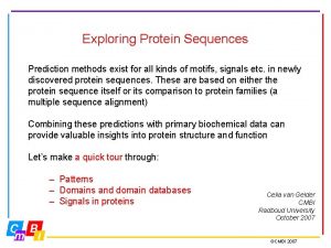 Exploring Protein Sequences Prediction methods exist for all