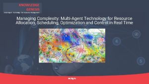 KNOWLEDGE GENESIS MultiAgent Technology for Resource Management Managing