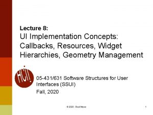 Lecture 8 UI Implementation Concepts Callbacks Resources Widget