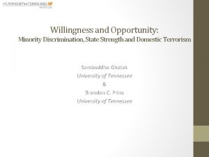 Willingness and Opportunity Minority Discrimination State Strength and