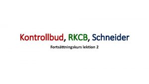 Kontrollbud RKCB Schneider Fortsttningskurs lektion 2 Cuebud a