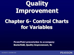 Quality Improvement Chapter 6 Control Charts for Variables