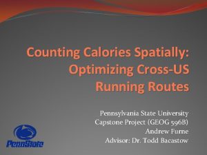 Counting Calories Spatially Optimizing CrossUS Running Routes Pennsylvania