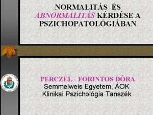 NORMALITS S ABNORMALITS KRDSE A PSZICHOPATOLGIBAN PERCZEL FORINTOS