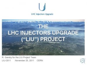 THE LHC INJECTORS UPGRADE LIU PROJECT R Garoby