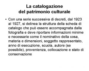 La catalogazione del patrimonio culturale Con una serie