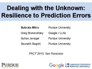 Dealing with the Unknown Resilience to Prediction Errors