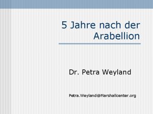 5 Jahre nach der Arabellion Dr Petra Weyland