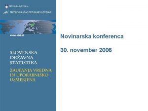 Novinarska konferenca 30 november 2006 Dnevni red Predstavitev