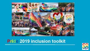 Pride 2019 inclusion toolkit The toolkit Whats in
