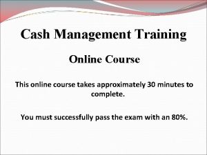 Cash Management Training Online Course This online course