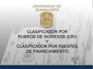 CLASIFICADOR POR RUBROS DE INGRESOS CRI Y CLASIFICADOR