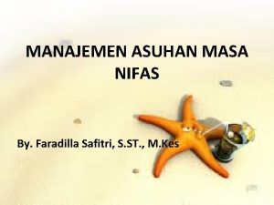 MANAJEMEN ASUHAN MASA NIFAS By Faradilla Safitri S