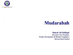 Mudarabah Ahmed Ali Siddiqui Executive Vice President Product