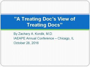 A Treating Docs View of Treating Docs By